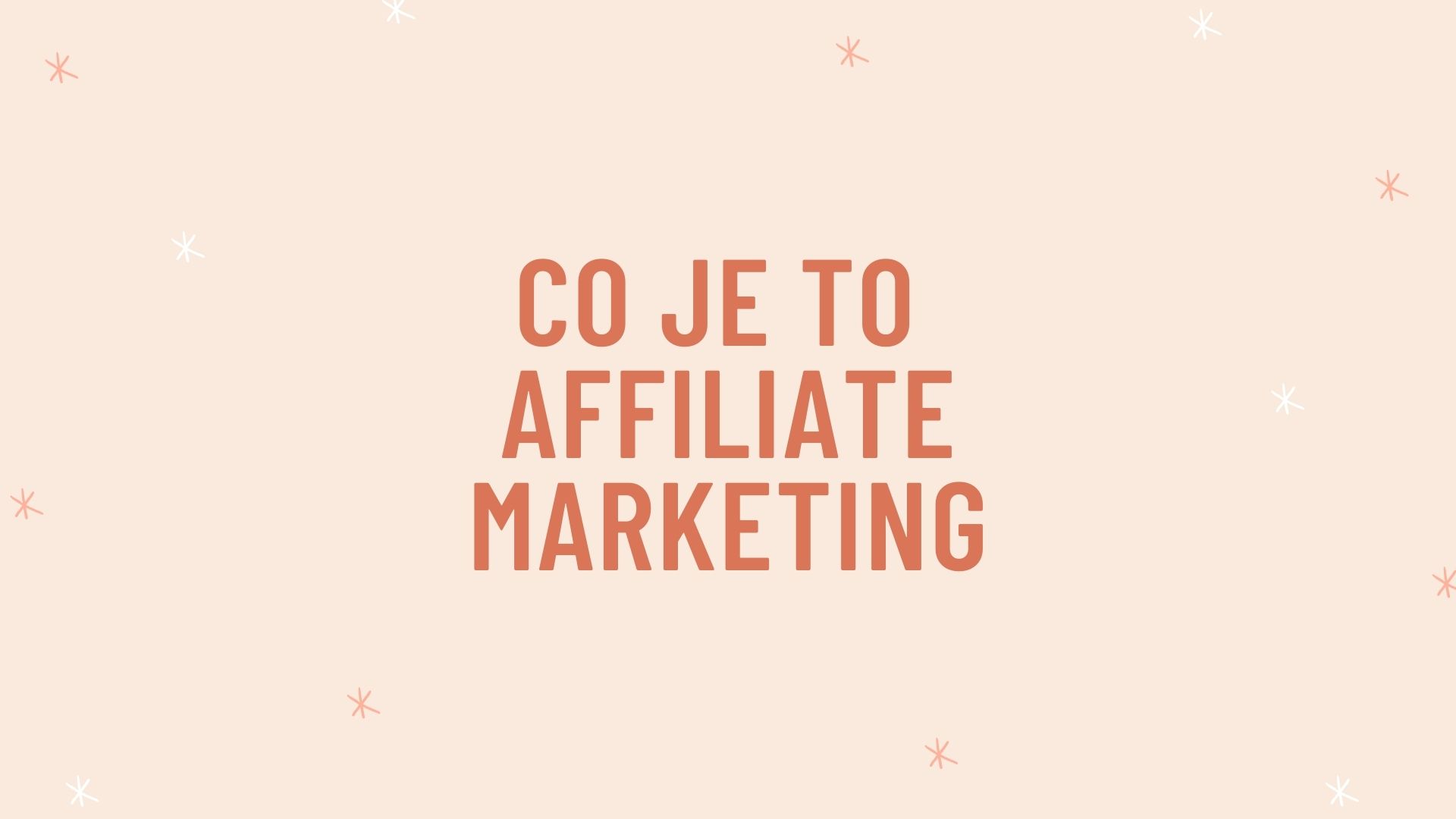 Co je to affiliate marketing