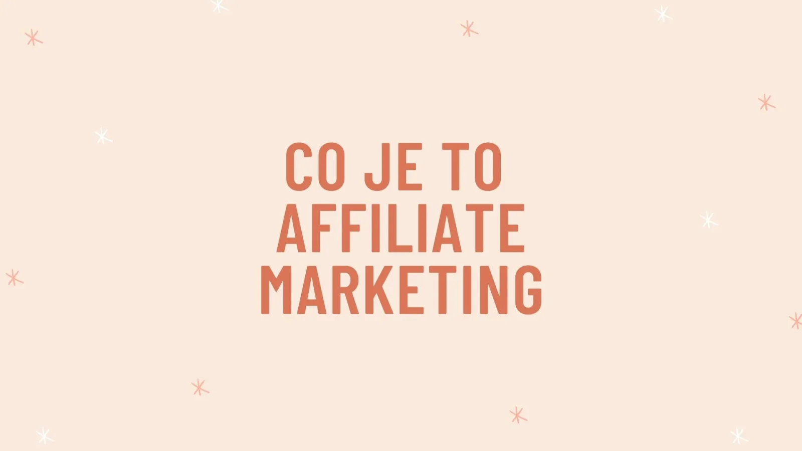 Co je to affiliate marketing?